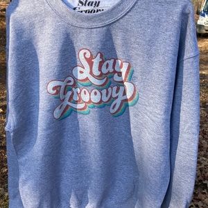 Stay groovy sweatshirt